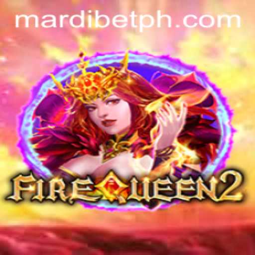 Exploring the Exciting World of FireQueen2 and MARDI BET
