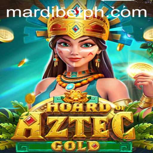 Explore the Thrilling World of HoardofAztecgold and Discover Your MARDI BET Adventure