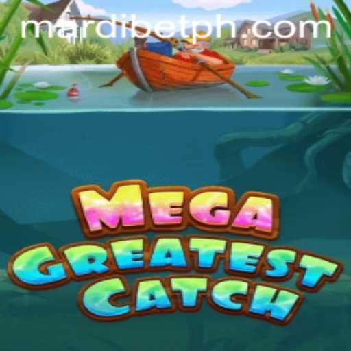 Discover the Thrills of MegaGreatestCatch and the Rise of MARDI BET